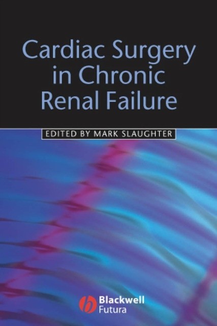 Cardiac Surgery in Chronic Renal Failure.2007 Cardiac Surgery in Chronic Renal Failure.2007