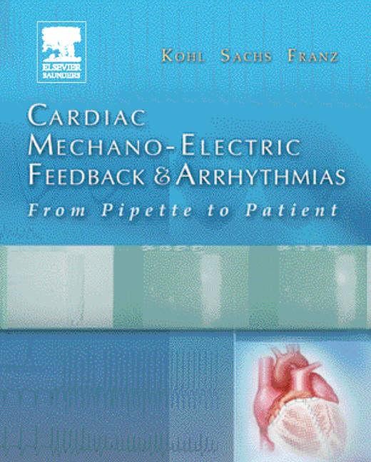 Cardiac Mechano-Electric Feedback and Arrhythmias Cardiac Mechano-Electric Feedback and Arrhythmias