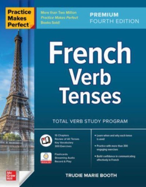 Practice Makes Perfect French Verb Tenses 4E
