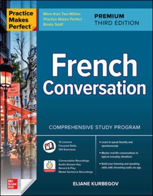 Practice Makes Perfect: French Conversation, Premium Third Edition