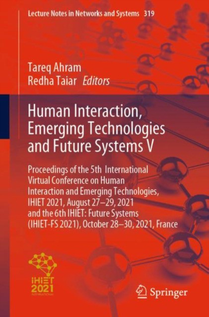 Human Interaction, Emerging Technologies and Future Systems V: Proceedings of the 5th International Virtual Conference on Human Interaction and Emergi