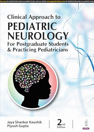 Clinical Approach To Pediatric Neurology For Postgraduate Students And Practicing Pediatricians