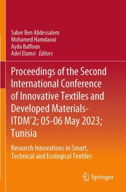 Proceedings of the Second International Conference of Innovative Textiles and Developed Materials-ITDM’2; 05-06 May 2023; Tunisia