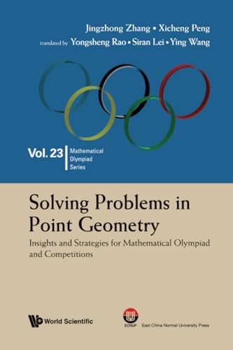Solving Problems In Point Geometry: Insights And Strategies For Mathematical Olympiad And Competitions