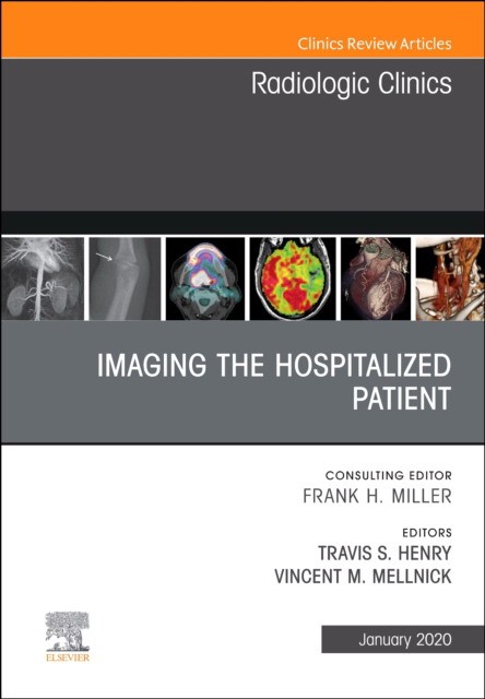 Imaging The Icu Patient Or Hospitalized Patient, An Issue Of Radiologic Clinics Of North America,58-1