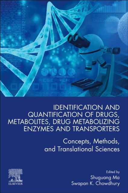 Identification And Quantification Of Drugs, Metabolites, Drug Metabolizing Enzymes, And Transporters