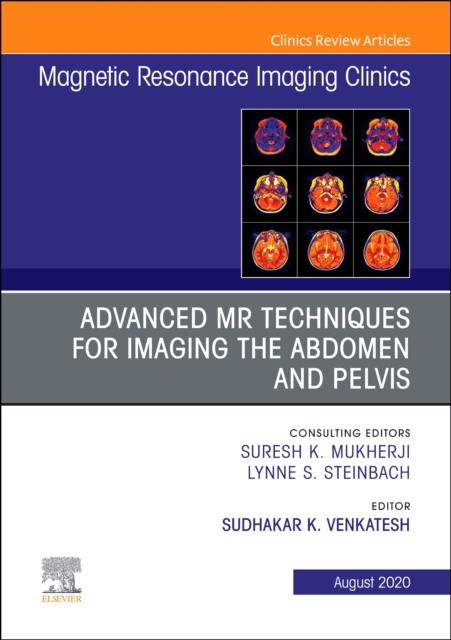 Advanced Mr Techniques For Imaging The Abdomen And Pelvis, An Issue Of Magnetic Resonance Imaging Clinics Of North America,28-3