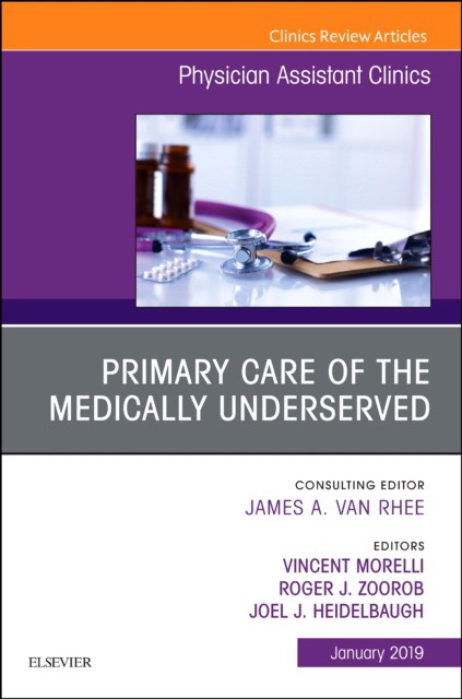 Primary Care of the Medically Underserved, An Issue of Physician Assistant Clinics,4-1