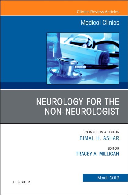 Neurology for the Non-Neurologist, An Issue of Medical Clinics of North America,103-2