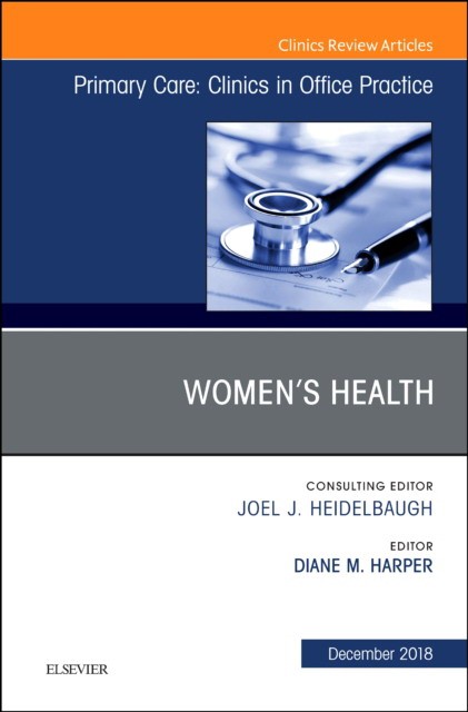 Women's Health, An Issue of Primary Care: Clinics in Office Practice,45-4