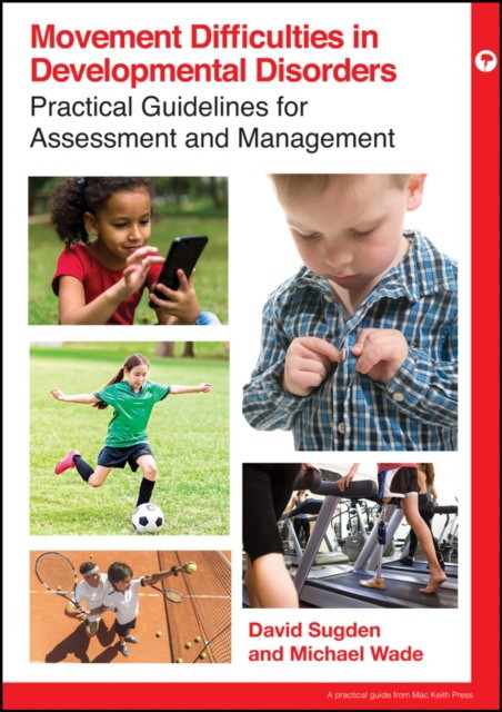 Movement Difficulties and Developmental Disorders: Guidelines for assessment and management
