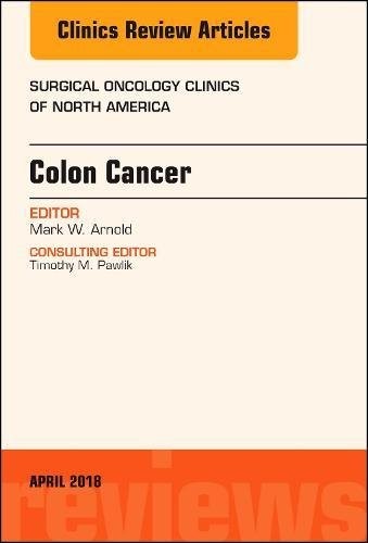 Colon Cancer, An Issue of Surgical Oncology Clinics of North America,27-2