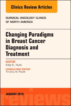 Changing Paradigms in Breast Cancer Diagnosis and Treatment, An Issueof Surgical Oncology Clinics of North America,27-1