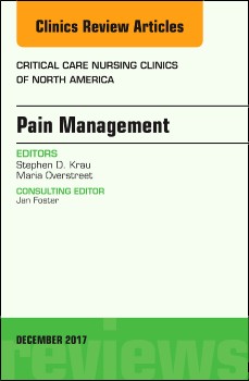 Pain Management, An Issue of Critical Nursing Clinics,29-4