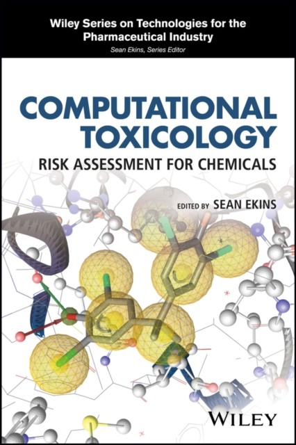Computational Toxicology: Risk Assessment for Phar maceutical and Environmental Chemicals, 2nd Editio n