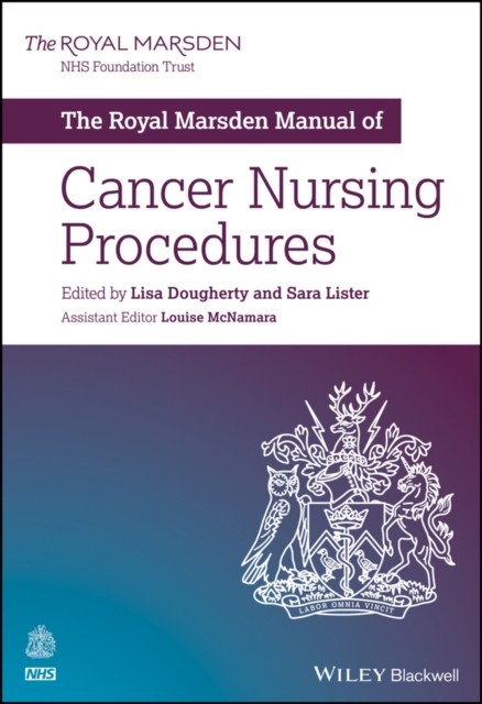 The Royal Marsden Manual of Cancer Nursing Procedu res