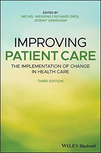 Improving Patient Care: The Implementation of Change in Health Care