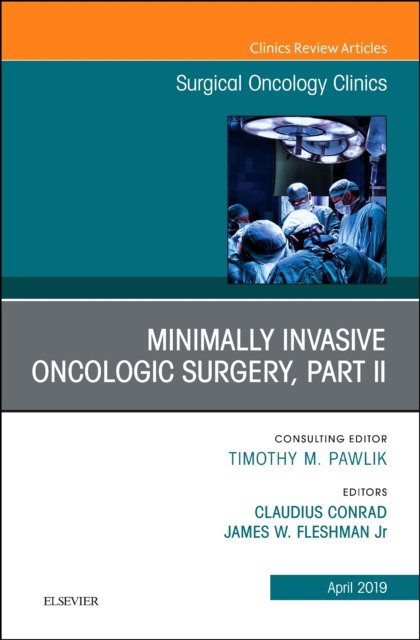 Minimally Invasive Oncologic Surgery, Part Ii, An Issue Of Surgical Oncology Clinics Of North America,28-2