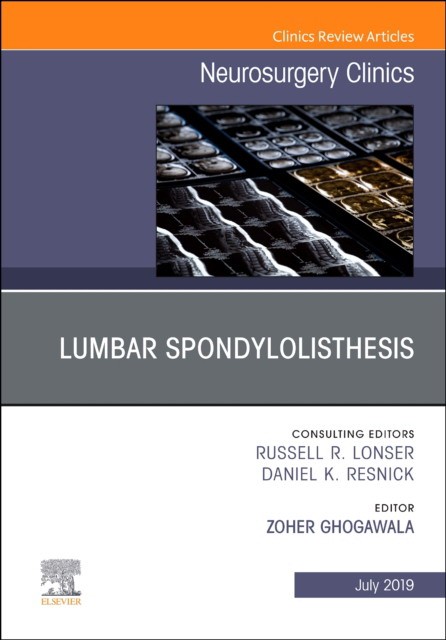 Lumbar Spondylolisthesis, An Issue Of Neurosurgery Clinics Of North America,30-3