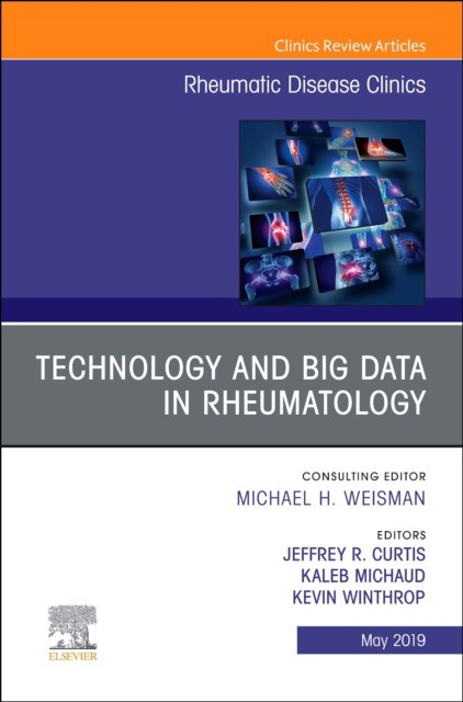 Technology And Big Data In Rheumatology , An Issue Of Rheumatic Disease Clinics Of North America,45-2