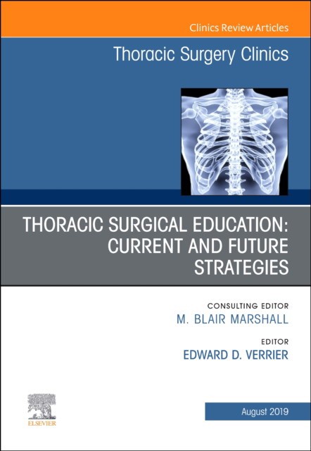 Education And The Thoracic Surgeon, An Issue Of Thoracic Surgery Clinics,29-3