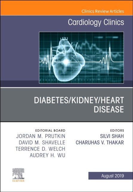 Diabetes/Kidney/Heart Disease, An Issue Of Cardiology Clinics,37-3