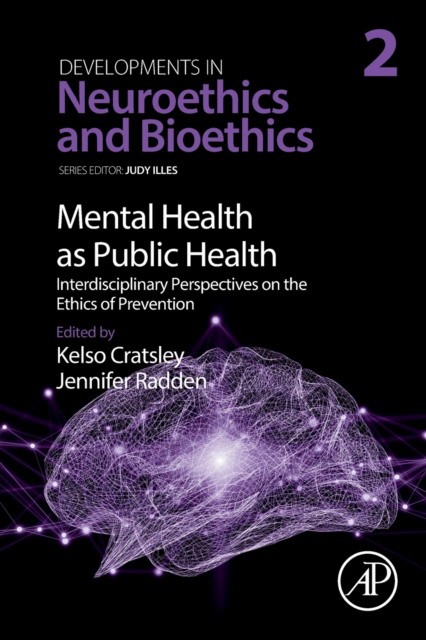 Mental Health As Public Health: Interdisciplinary Perspectives On Theethics Of Prevention,2