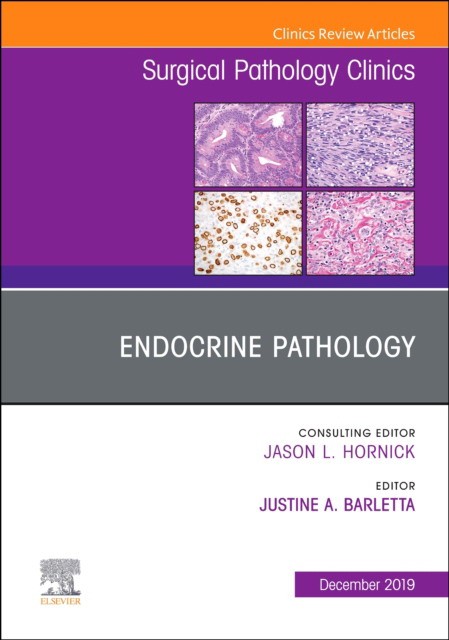 Endocrine Pathology, An Issue Of Surgical Pathology Clinics,12-4