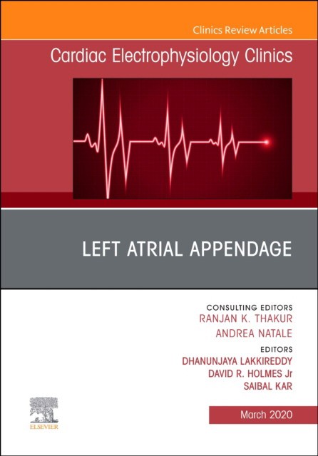 Left Atrial Appendage , An Issue Of Cardiac Electrophysiology Clinics,12-1