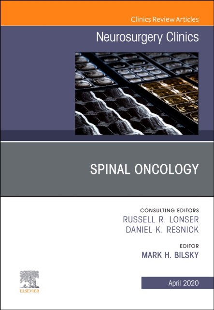 Spinal Oncology An Issue Of Neurosurgery Clinics Of North America,31-2