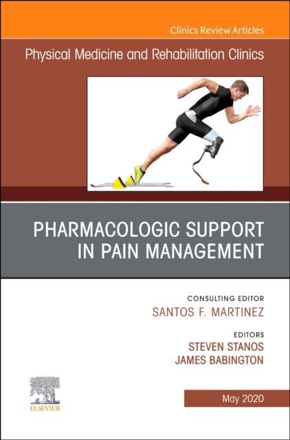 Pharmacologic Support In Pain Management, An Issue Of Physical Medicine And Rehabilitation Clinics Of North America,31-2