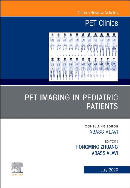 Pet Imaging In Pediatric Patients, An Issue Of Pet Clinics,15-3