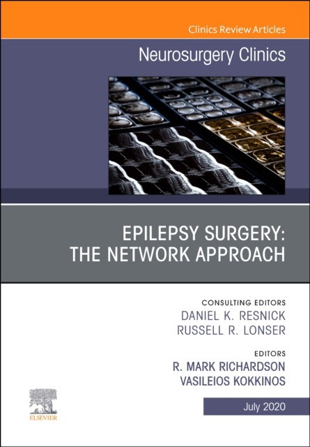 Epilepsy Surgery: The Network Approach, An Issue Of Neurosurgery Clinics Of North America,31-3