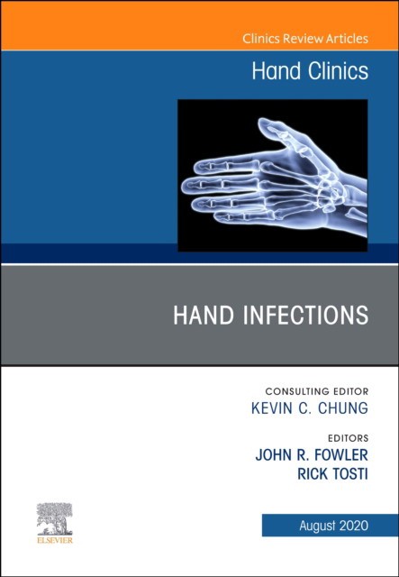 Hand Infections, An Issue Of Hand Clinics,36-3