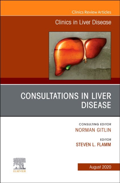 Consultations In Liver Disease,An Issue Of Clinics In Liver Disease,24-3