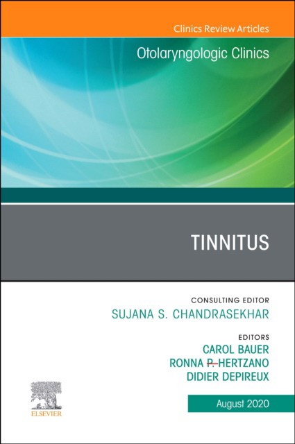 Tinnitus An Issue Of Otolaryngologic Clinics Of North America,53-4