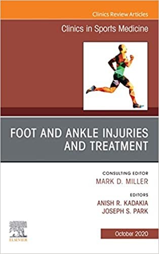 Foot And Ankle Injuries And Treatment, An Issue Of Clinics In Sports Medicine,39-4