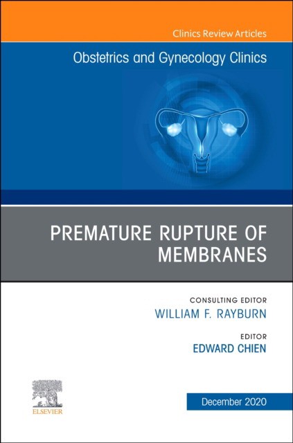 Premature Rupture Of Membranes, An Issue Of Obstetrics And Gynecologyclinics,47-4