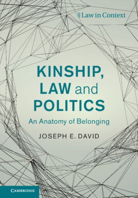 Kinship, Law and Politics: An Anatomy of Belonging