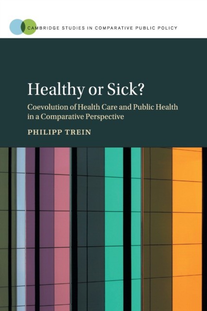 Healthy or Sick': Coevolution of Health Care and Public Health in a Comparative Perspective