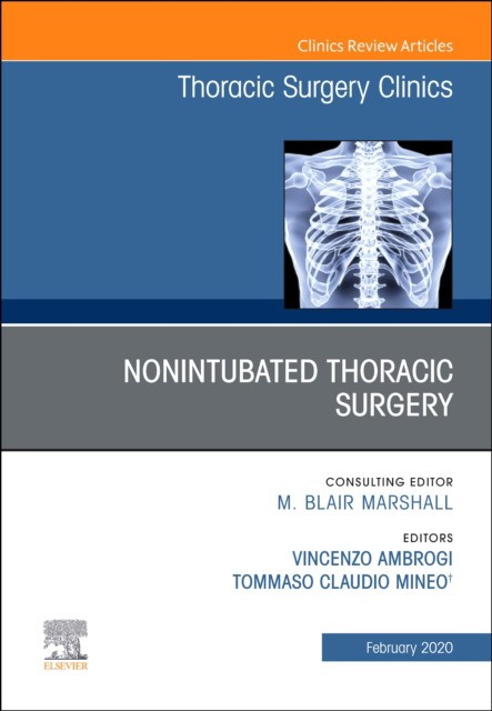 Nonintubated Thoracic Surgery, an Issue of Thoracic Surgery